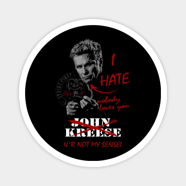 i hate john kreese Magnet by sisidsi